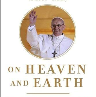 On Heaven and Earth - Jorge Mario Bergoglio Online